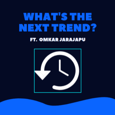 episode what's the next trend? - ft. Omkar Jarajapu artwork