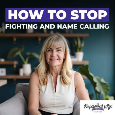 episode 316: How to Stop Fighting and Name Calling artwork