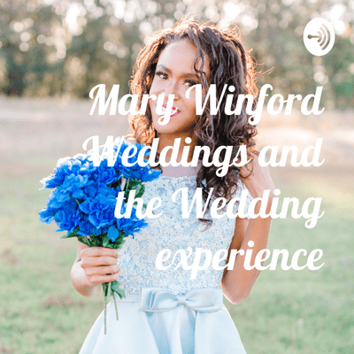 Mary Winford Weddings and the Wedding experience