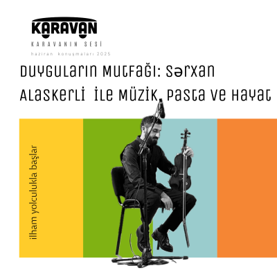 episode Karavan'ın Sesi IDuyguların Mutfağı: Sərxan Alaskerli ile Müzik, Pasta ve Hayat I 2025 #2 artwork
