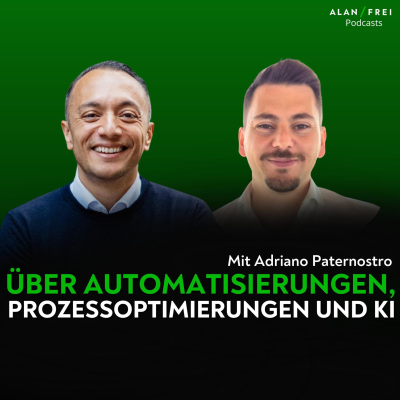episode Adriano Paternostro – Über Automatisierungen, Prozessoptimierungen und KI | Alan Frei Podcast #132 artwork