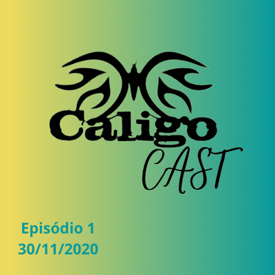 episode CaligoCast - Episódio 1 - novembro de 2020 artwork