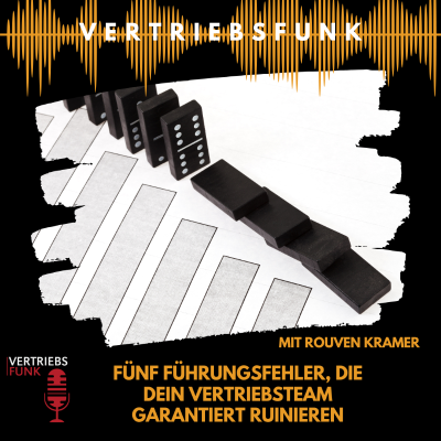 episode #977 - Fünf Führungsfehler, die dein Vertriebsteam garantiert ruinieren. Mit Rouven Kramer artwork