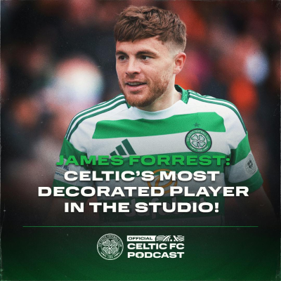 episode James Forrest: Celtic’s most decorated player in the studio! artwork