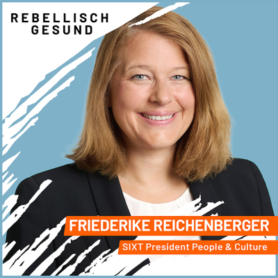 episode #145 Auf der Überholspur - aber mit System: SIXTs Erfolgsrezept für gesunde Performance! Mit Friederike Reichenberger artwork