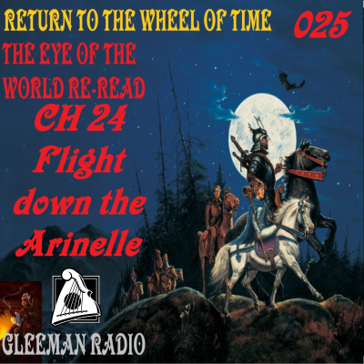 episode CH 24 - Flight down the Arinelle - TEOTW Reread - Return to the Wheel of Time Ep. 025 artwork