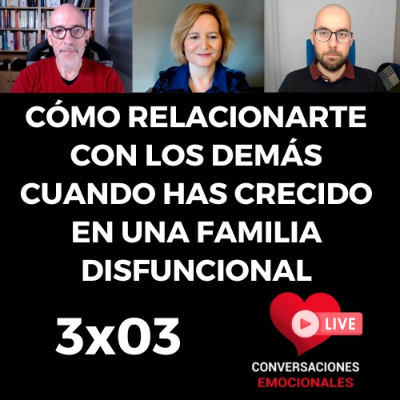 episode 3x03 ⏩ Cómo RELACIONARTE con los DEMÁS cuando has crecido en una FAMILIA DISFUNCIONAL artwork