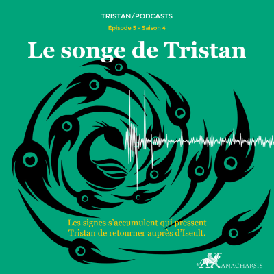 episode Tristan S4 - épisode 05 - le songe de Tristan artwork
