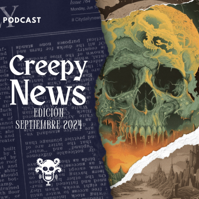 episode EP16-T03 - CREEPY NEWS #10 (Edición Septiembre 2024) artwork