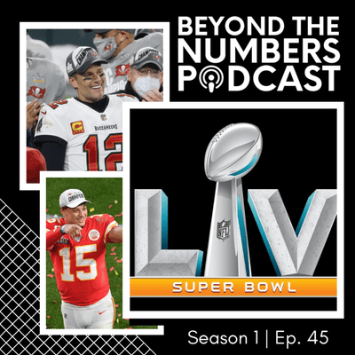 episode BTN45 🏈🏝🏆 Beyond The Numbers Podcast Super Bowl LV Edition | Tampa Bay Buccaneers v. Kansas City Chiefs in Tampa, FL | NFL Nuggets - Beyond The Numbers of NFL Week 20: 2020 NFL Conference Champions artwork