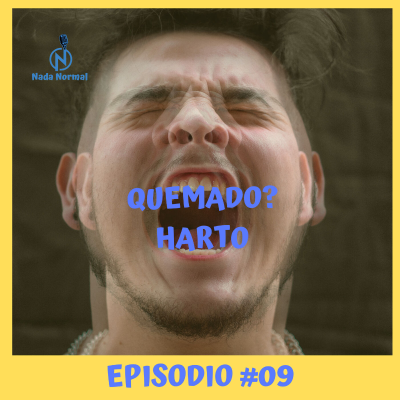 episode Llegar al limite, estar quemado/ Nada Normal 🎤🎧 EP#9 artwork