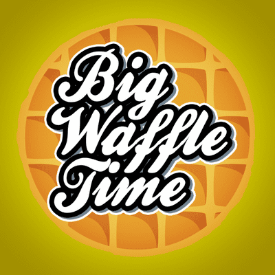 Big Waffle Time