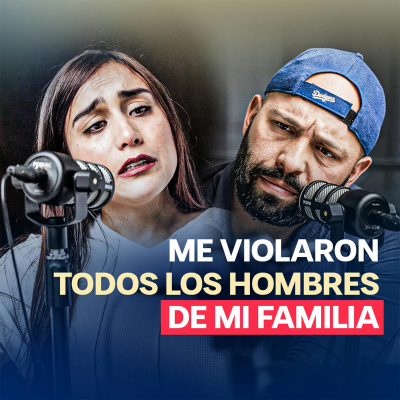 episode FUI ABUSADA POR TODOS LOS HOMBRES DE MI FAMILIA artwork