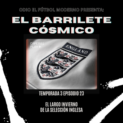episode El Barrilete Cósmico - 4x04 El largo invierno de la selección inglesa artwork