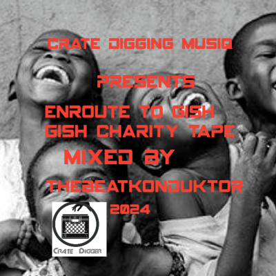 episode Episode 37: ENROUTE TO GISH GISH CHARITY EVENT TAPE(MIXED BY THEBEATKONDUKTOR®) artwork