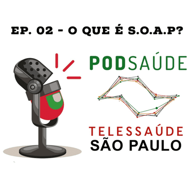 episode PODSaúde 02 - O que é S.O.A.P.? artwork