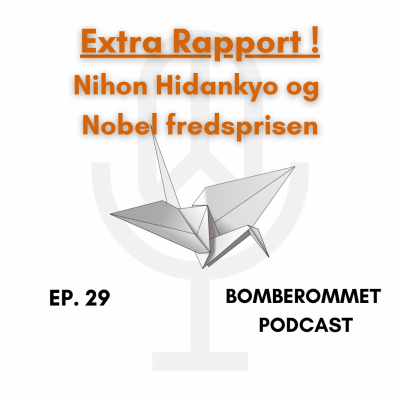 episode Ep. 29 Ekstra Rapport : Nihon Hidankyo og Nobel Fredsprisen artwork