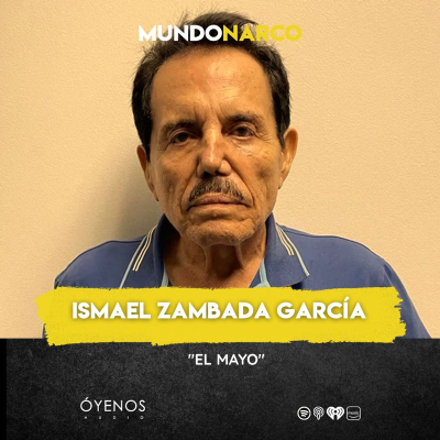 episode Temporada 2: Episodio #7 Ismael "El Mayo" Zambada artwork