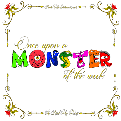episode Once Upon a Monster of the Week Podcast artwork