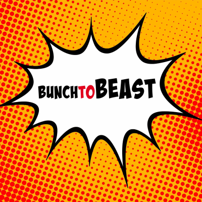 BunchtoBeast