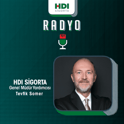 episode Tevfik Somer: HDI Sigorta Satış ve Pazarlama Genel Müdür Yardımcısı artwork
