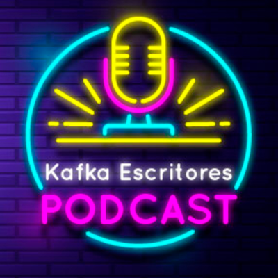 Kafka Escritores Podcast