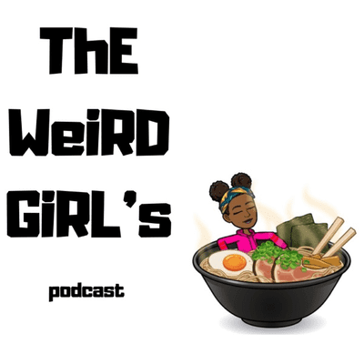 The Weird Girl's Podcast