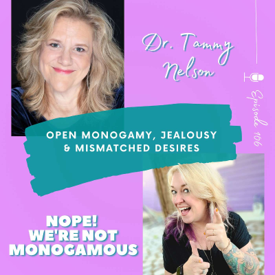 episode Open Monogamy, Jealousy & Mismatched Desires | Dr. Tammy Nelson on Rethinking Relationship Agreements artwork