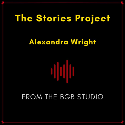 episode The BGB Studio Presents: The Stories Project | Night One: Alexandra Wright artwork