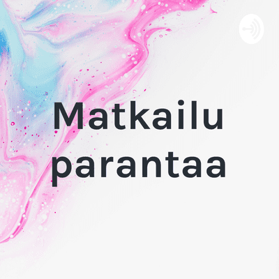 Matkailu parantaa