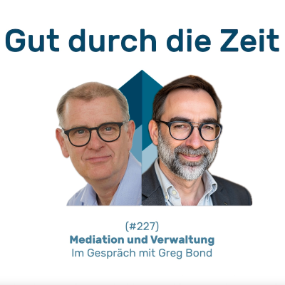 episode #227 GddZ - Mediation und Verwaltung. Im Gespräch mit Greg Bond artwork