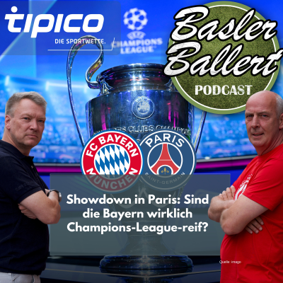 episode Showdown in Paris: Sind die Bayern wirklich Champions-League-reif? artwork