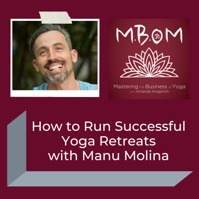 episode How to Run Successful Yoga Retreats with Manu Molina artwork
