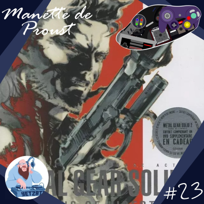 episode Manette de Proust S2 #23 : Metal Gear Solid 2 (avec Yetzati de Beside Games) artwork