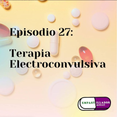episode Episodio 27: La Terapia Electroconvulsiva artwork