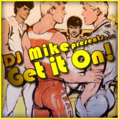 episode DJ Mike presents... GET IT ON artwork