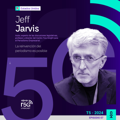 episode Jeff Jarvis: El paréntesis de Gutenberg en el periodismo | T5 - E7 artwork