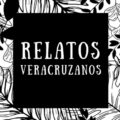 Imagen de portada del programa Relatos Veracruzanos