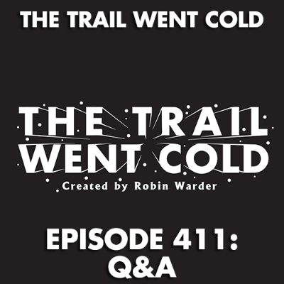 episode The Trail Went Cold - Episode 411 - Q&A artwork