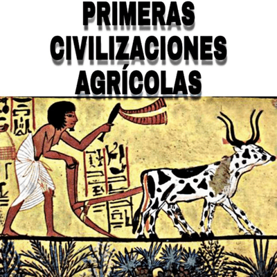 episode PRINCIPALES CIVILAZACIONES AGRÍGOLAS (MESOPOTAMIA Y EGIPTO) . artwork