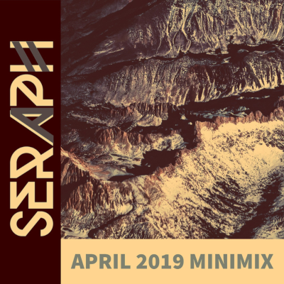 episode Seraph - April 2019 Mini Mix artwork