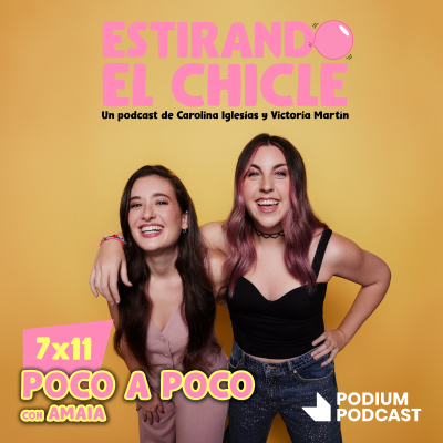 episode POCO A POCO con AMAIA | Estirando el Chicle 7x11 artwork