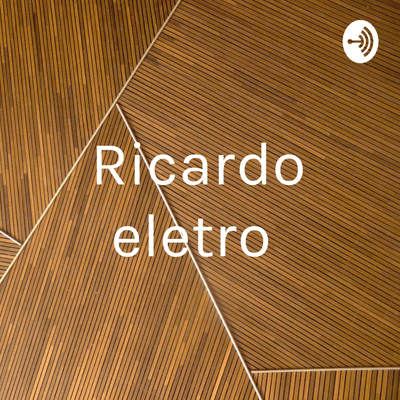 episode Ricardo eletro artwork