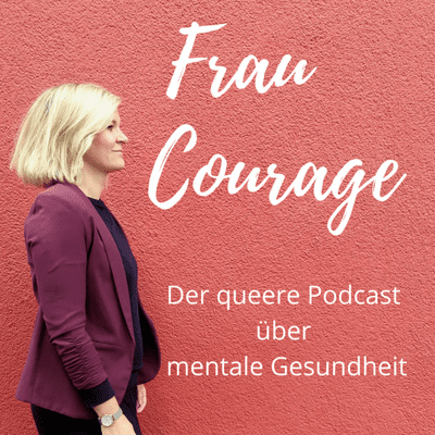 Frau Courage - #39 Selbstsabotage: Warum wir uns so oft selbst im Weg stehen