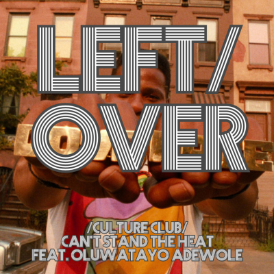 episode [PREVIEW] Culture Club /// Can't Stand the Heat feat. Oluwatayo Adewole artwork