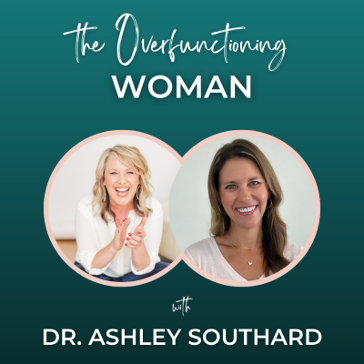 episode Episode 331: The Overfunctioning Woman with Dr. Ashley Southard artwork