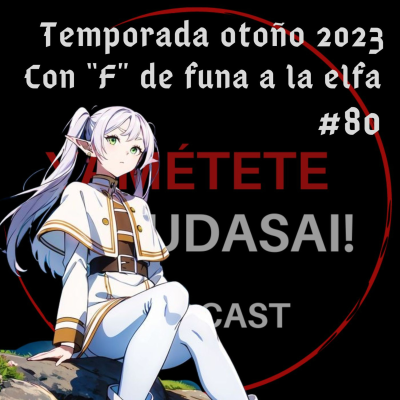 episode EP 80: Temporada otoño 2023. Con "F" de funa a la Elfa artwork