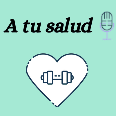 episode A tu salud artwork