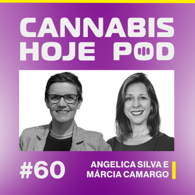 episode #60 Angélica Silva e Márcia Camargo - Anatomia da logística de importação de cannabis para o Brasil artwork