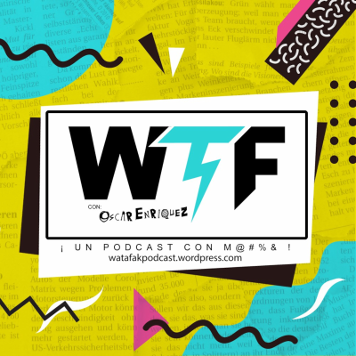 episode EP 01 - ¿Que Ch!n#@ es WTF? artwork